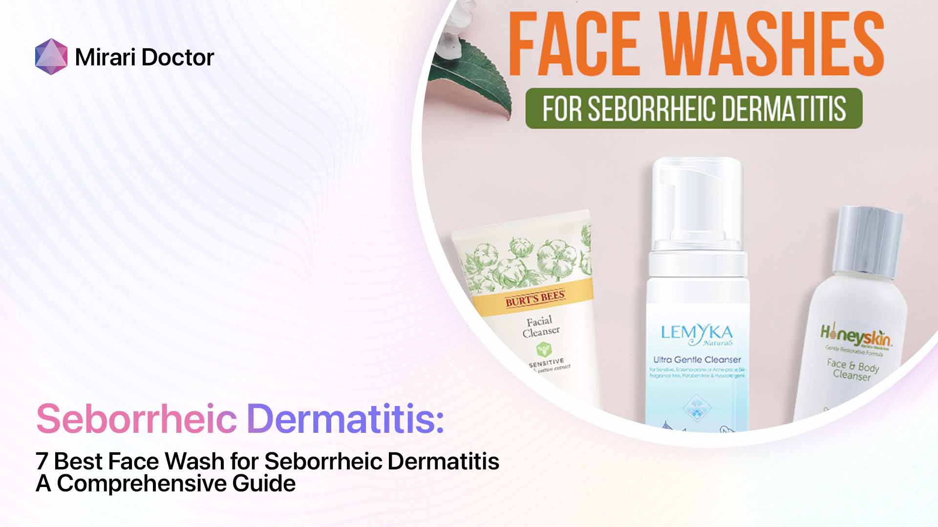 Featured image for “7 Best Face Wash for Seborrheic Dermatitis – A Comprehensive Guide”
