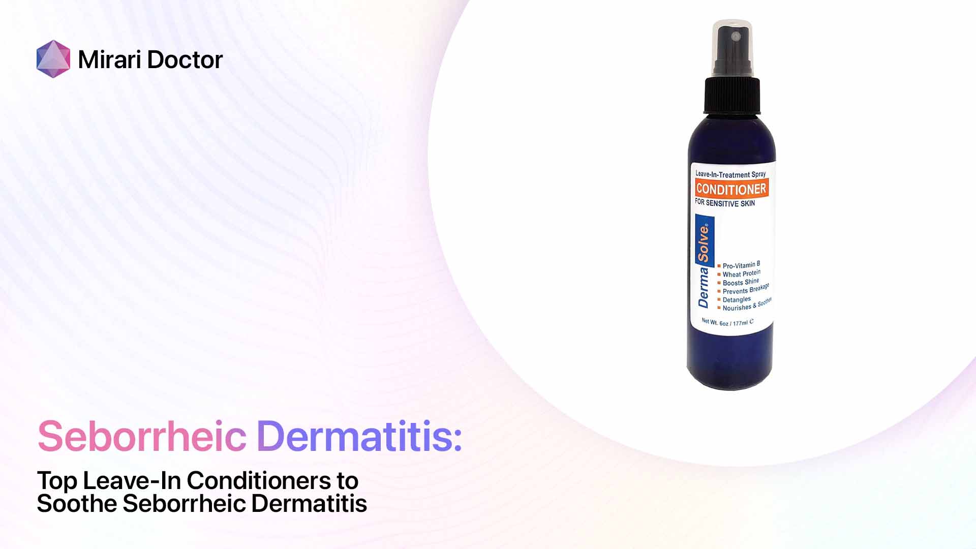 Top LeaveIn Conditioners to Soothe Seborrheic Dermatitis