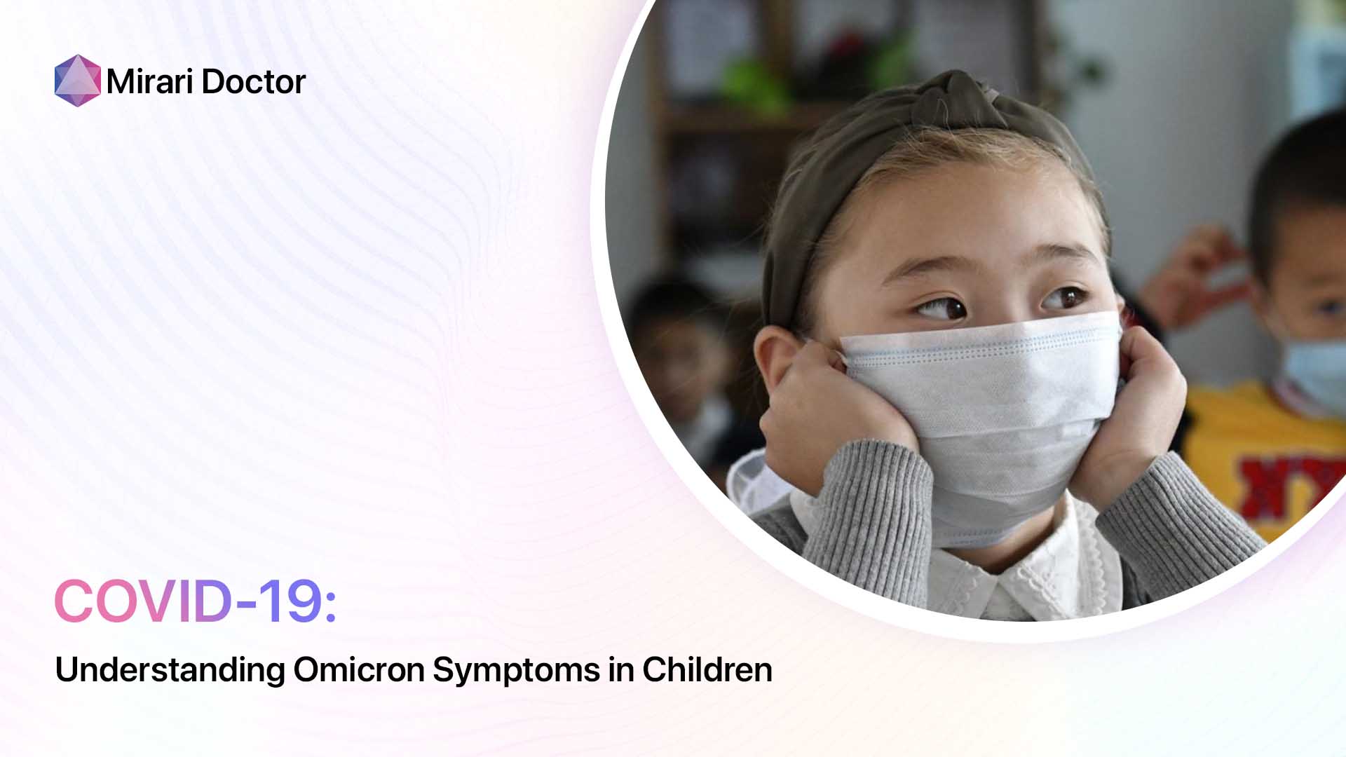 Understanding Omicron Symptoms in Children