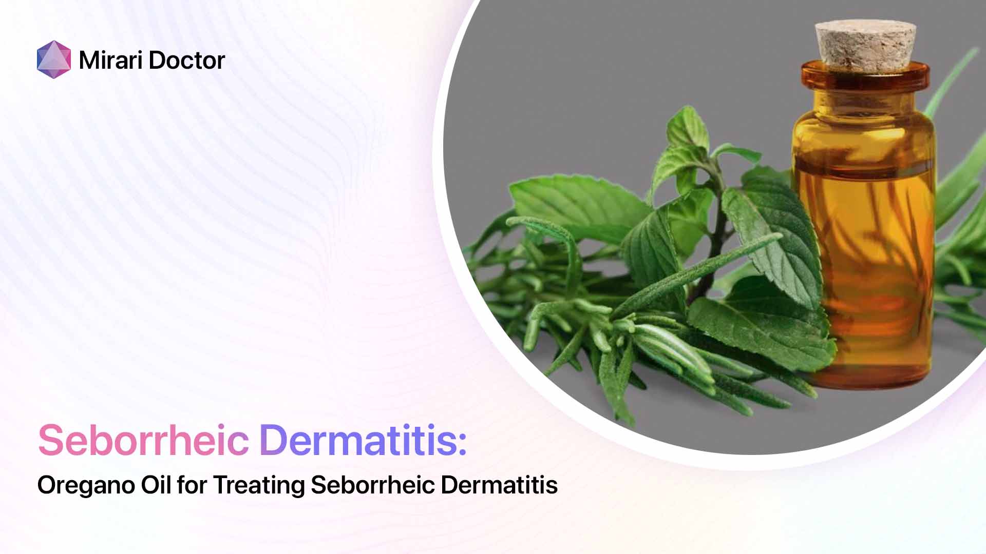 Featured image for “Oregano Oil for Treating Seborrheic Dermatitis”
