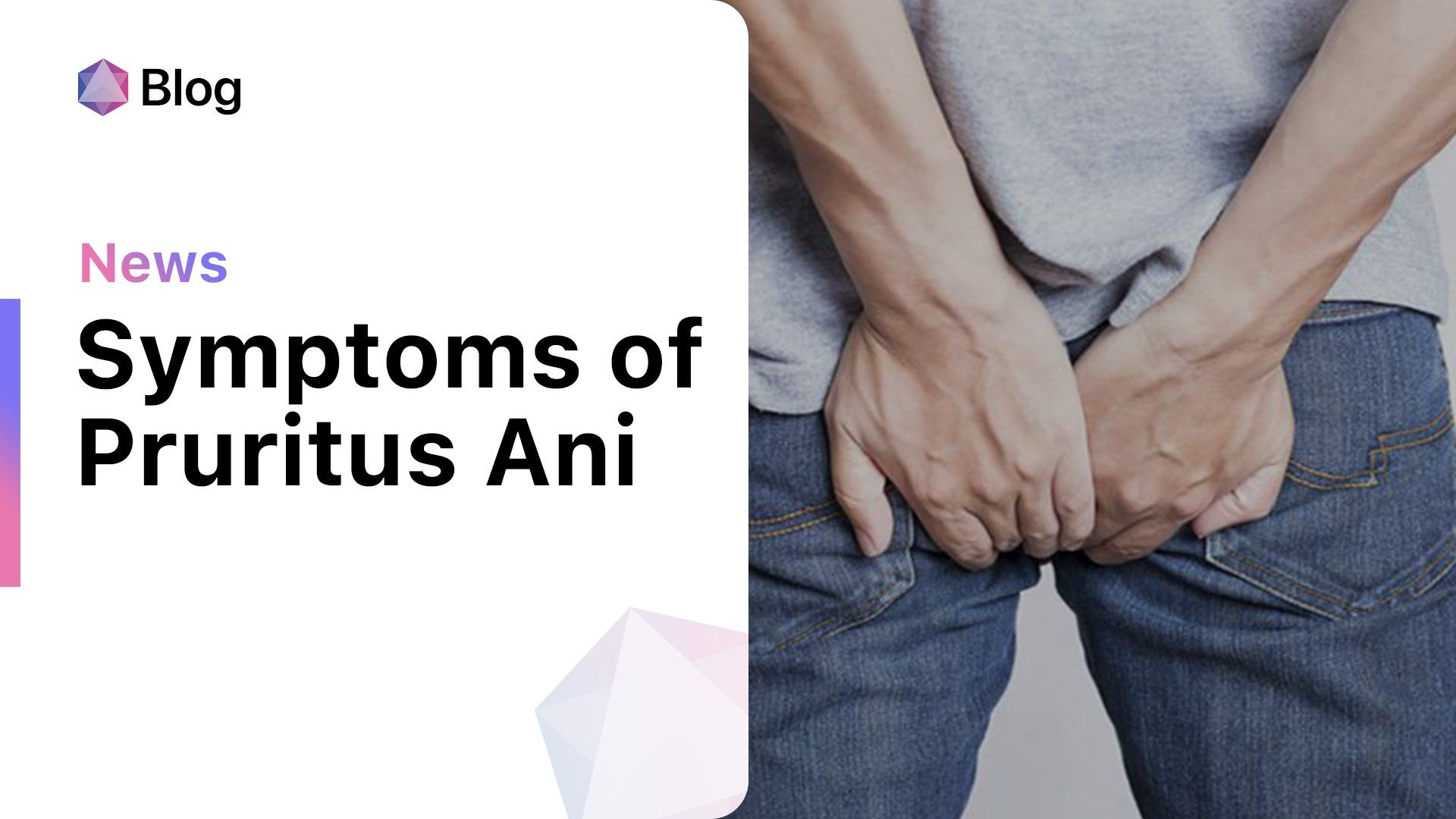 Understanding Pruritus Ani Causes Symptoms Diagnosis And Treatment