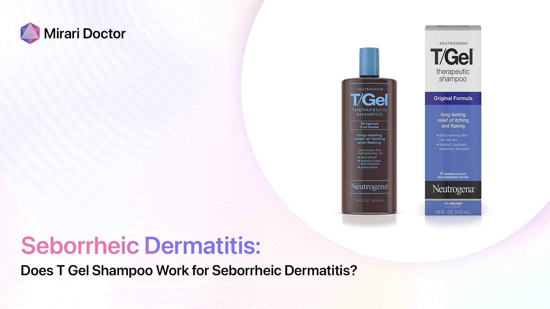 Does T Gel Shampoo Work for Seborrheic Dermatitis?