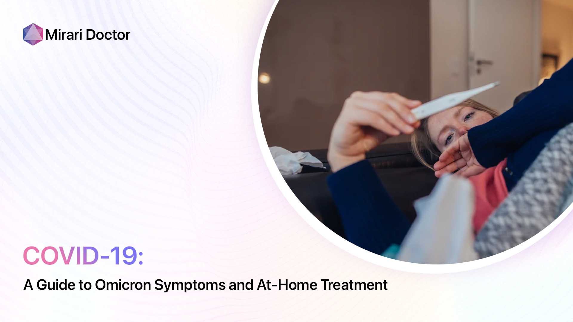 A Guide to Omicron Symptoms and AtHome Treatment