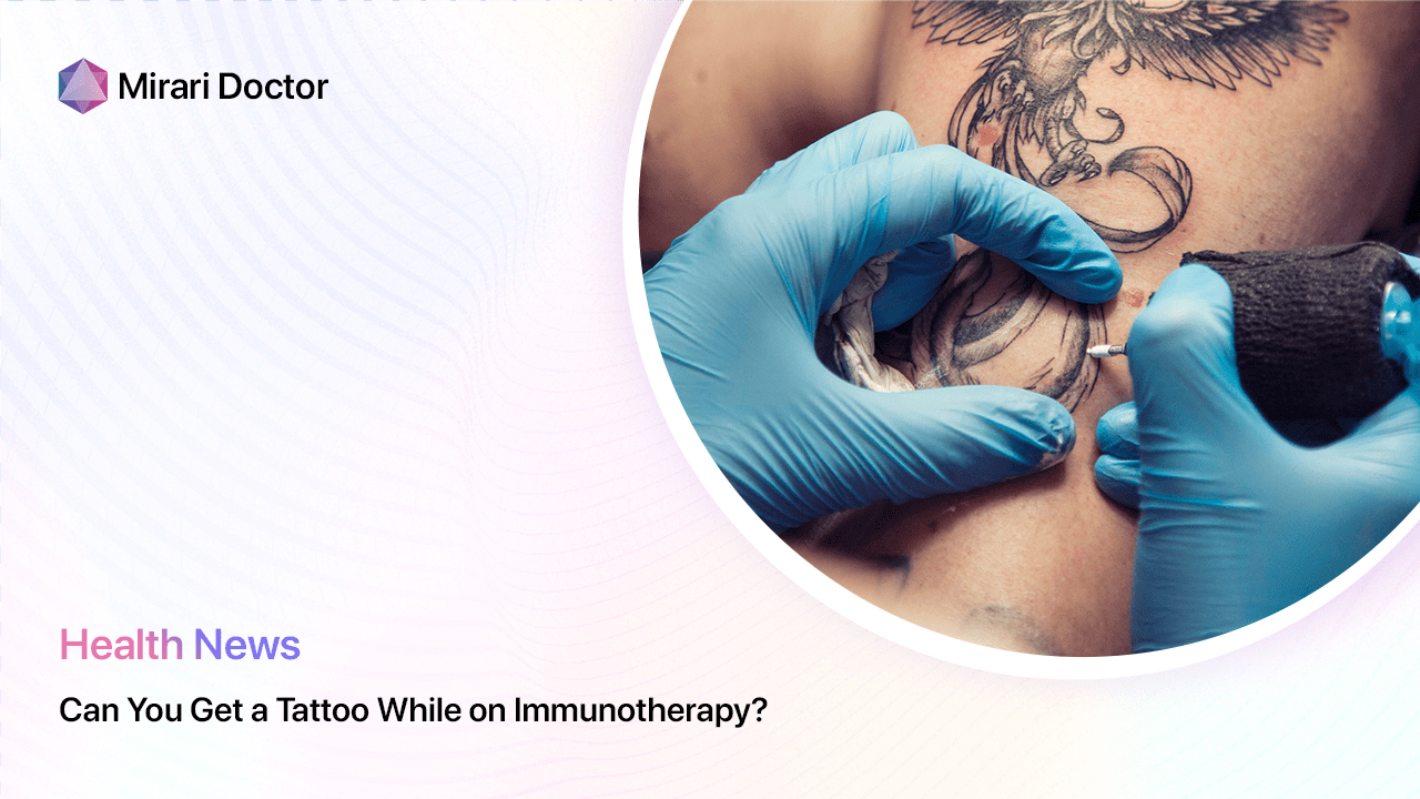 Featured image for “Can You Get a Tattoo While on Immunotherapy?”