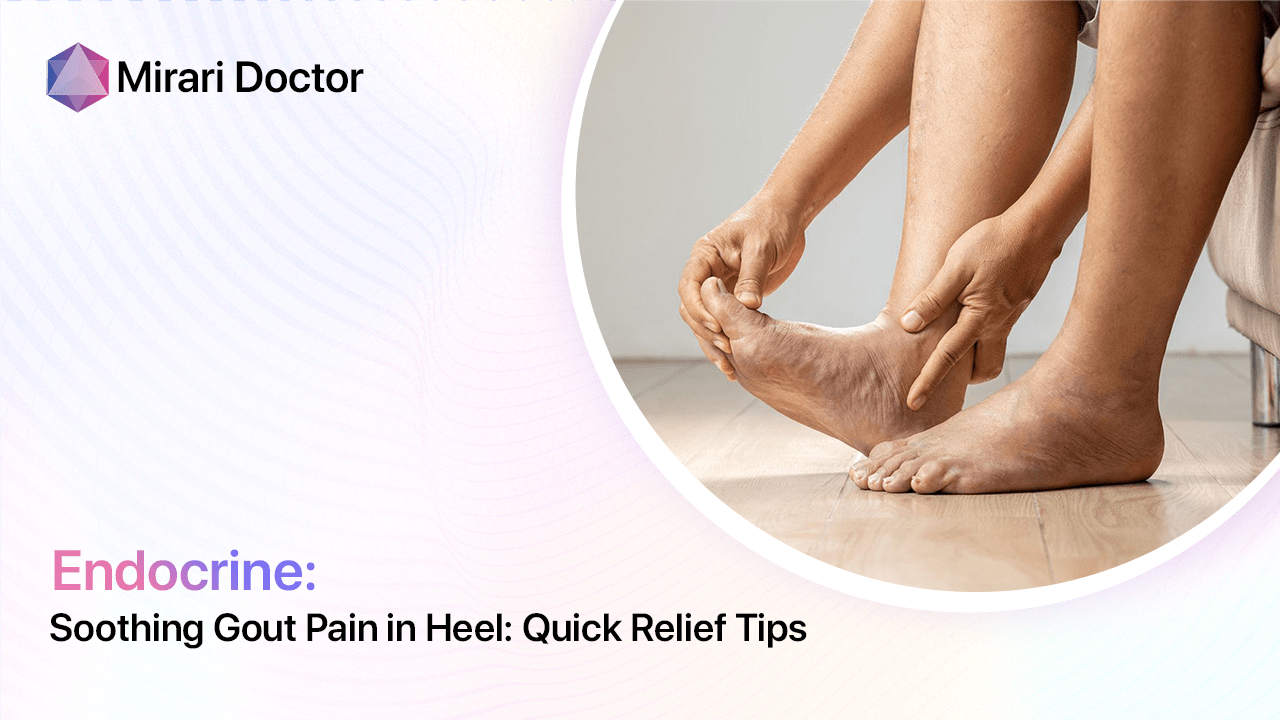 Soothing Gout Pain in Heel: Quick Relief Tips