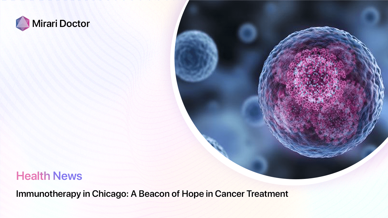 Featured image for “Immunotherapy in Chicago: A Beacon of Hope in Cancer Treatment”