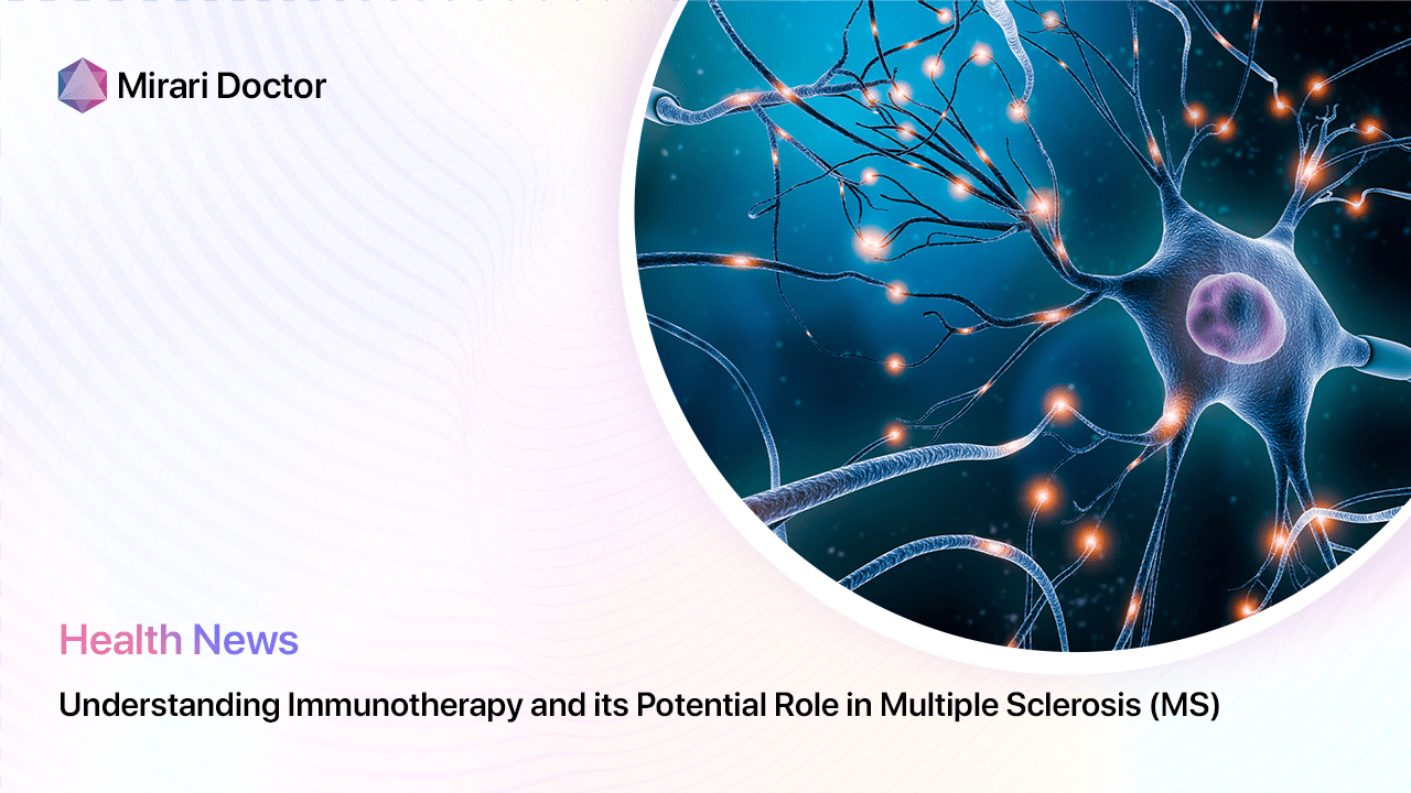 Featured image for “Understanding Immunotherapy and its Potential Role in Multiple Sclerosis (MS)”