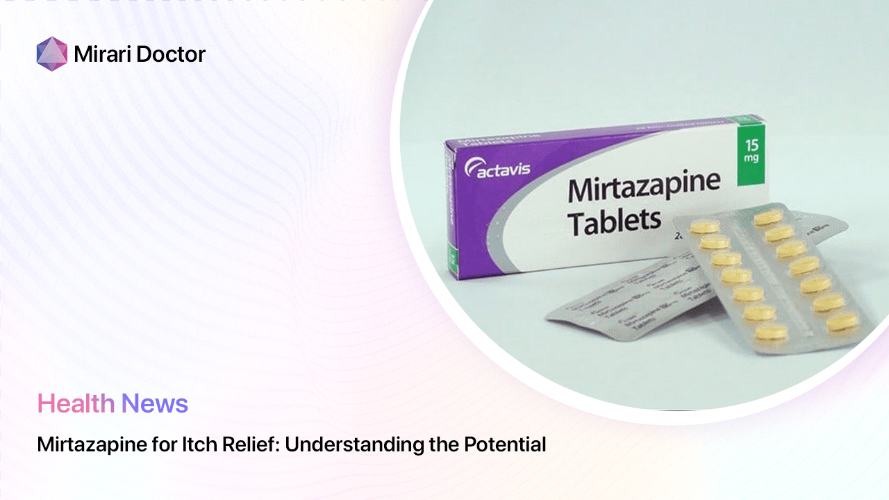 Featured image for “Mirtazapine for Itch Relief: Understanding the Potential”
