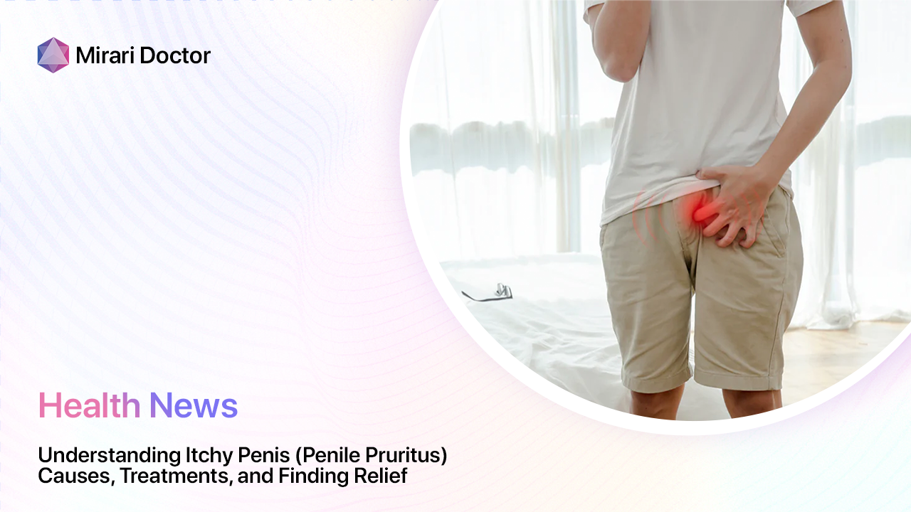 Featured image for “Understanding Itchy Penis (Penile Pruritus): Causes, Treatments, and Finding Relief”