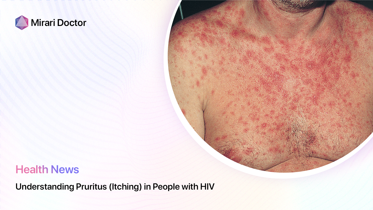 Featured image for “Understanding Pruritus (Itching) in People with HIV”