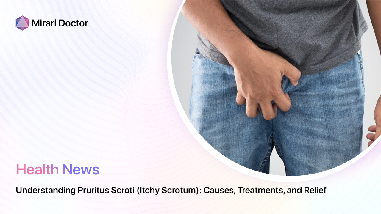 Featured image for “Understanding Pruritus Scroti (Itchy Scrotum): Causes, Treatments, and Relief”