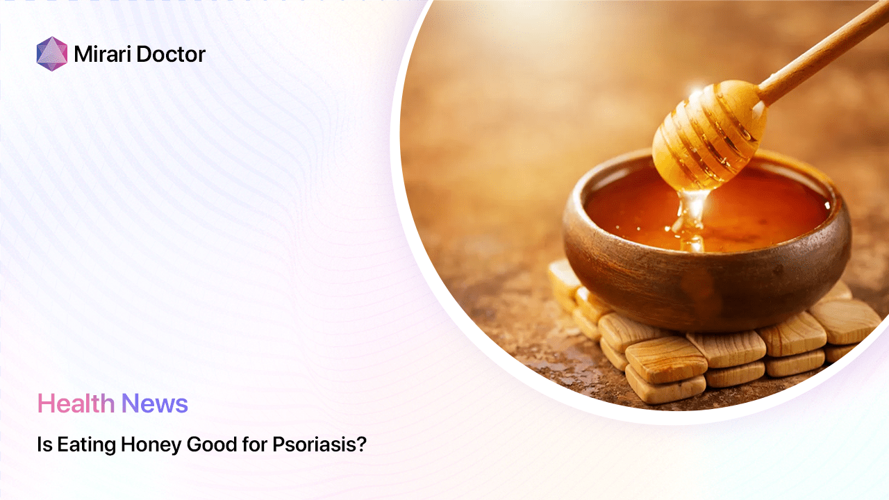 Featured image for “Is Eating Honey Good for Psoriasis?”