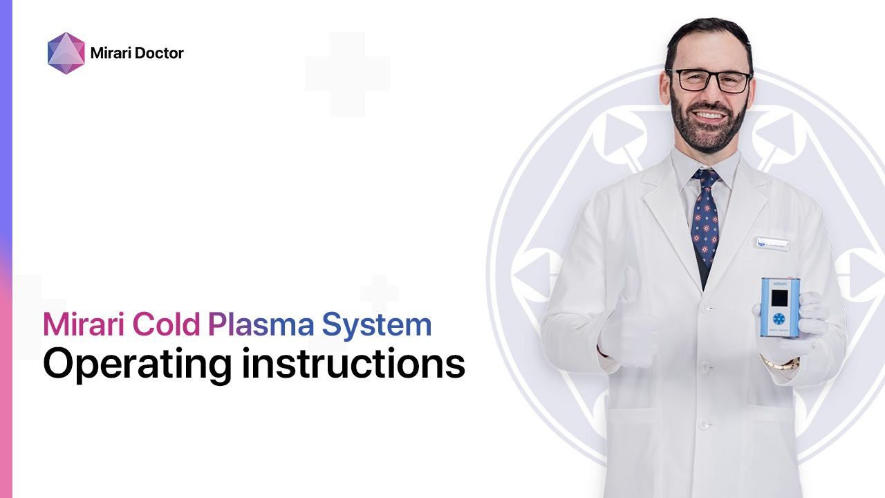 Featured image for “Operating Intructions Mirari Cold Plasma System”