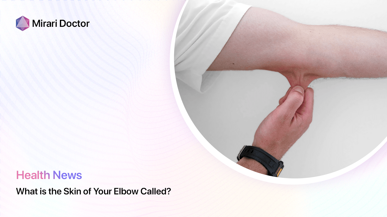 Featured image for “What is the Skin of Your Elbow Called?”