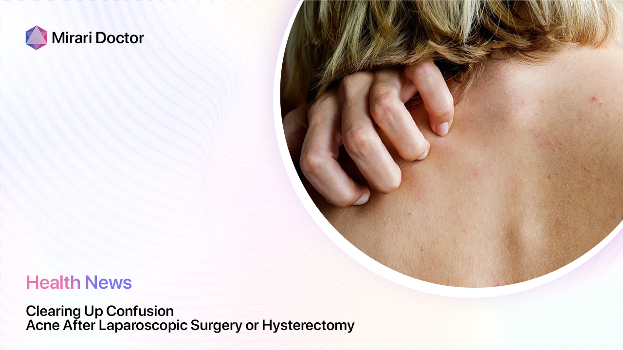 Featured image for “Acne After Laparoscopic Surgery: What Patients Need to Know”