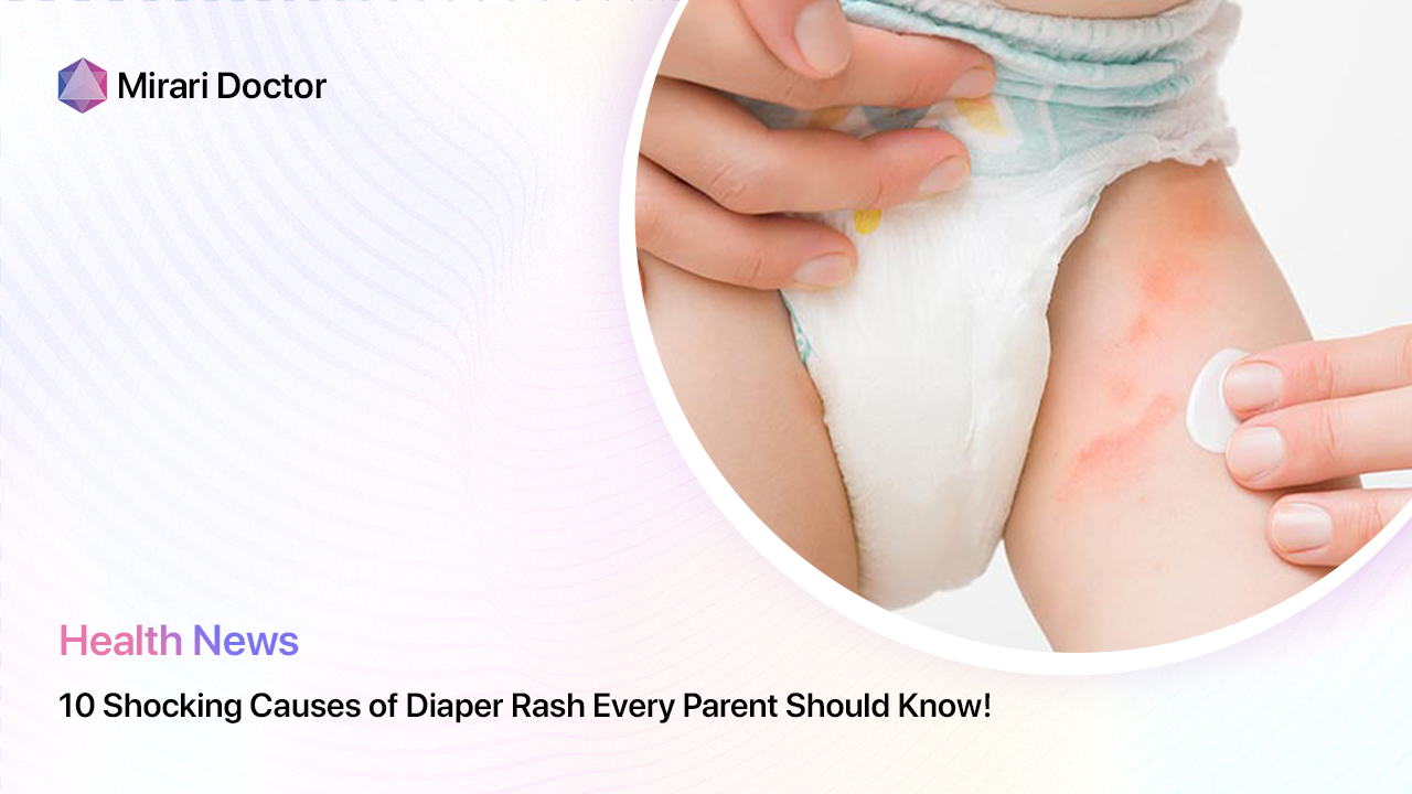 Featured image for “10 Shocking Causes of Diaper Rash Every Parent Should Know!”