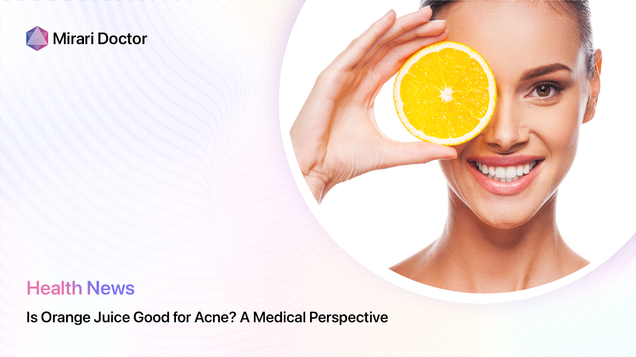 Featured image for “Is Orange Juice Good for Acne? A Medical Perspective”