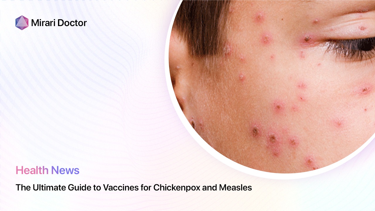 Featured image for “The Ultimate Guide to Vaccines for Chickenpox and Measles”