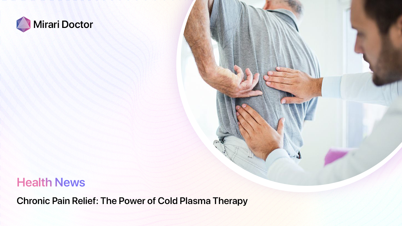 Featured image for “Chronic Pain Relief: The Power of Cold Plasma Therapy”